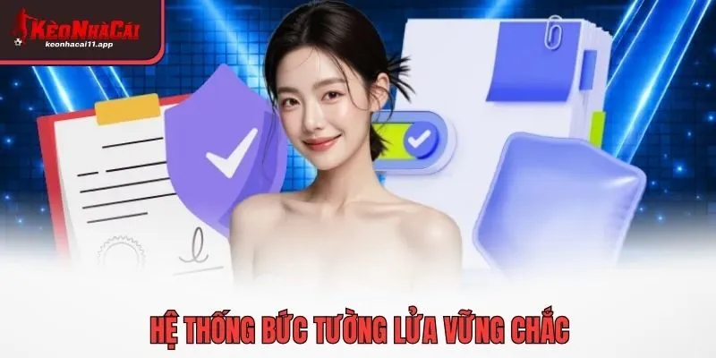 Hệ thống bức tường lửa vững chắc